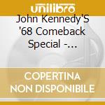 John Kennedy'S '68 Comeback Special - Someone'S Dad