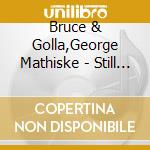 Bruce & Golla,George Mathiske - Still Got My Guitar cd