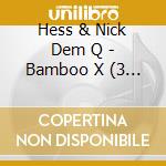 Hess & Nick Dem Q - Bamboo X (3 Cd) cd musicale di Hess & Nick Dem Q