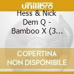 Hess & Nick Dem Q - Bamboo X (3 Cd) cd