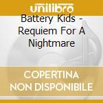 Battery Kids - Requiem For A Nightmare cd