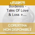 Borderers - Tales Of Love & Loss + Rise Up! cd