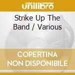 Strike Up The Band / Various cd