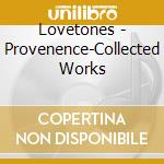 Lovetones - Provenence-Collected Works cd