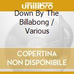 Down By The Billabong / Various cd