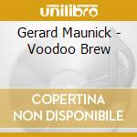 Gerard Maunick - Voodoo Brew cd