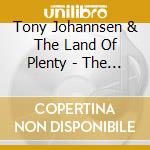 Tony Johannsen & The Land Of Plenty - The Gardener cd