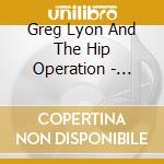 Greg Lyon And The Hip Operation - Groovin' cd