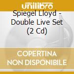 Spiegel Lloyd - Double Live Set (2 Cd) cd musicale di Spiegel Lloyd