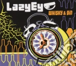 Lazy Eye - Whisky & Gin cd