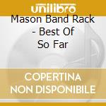 Mason Band Rack - Best Of So Far cd