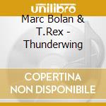 Marc Bolan & T.Rex - Thunderwing cd