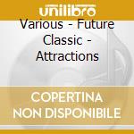 Various - Future Classic - Attractions cd