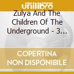 Zulya And The Children Of The Underground - 3 Nights cd