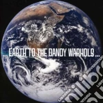 Dandy Warhols (The) - Earth To Dandy Warhols (The) cd
