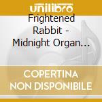 Frightened Rabbit - Midnight Organ Fight (Bonus Tr cd