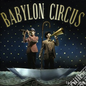 Babylon Circus - La Belle Etoile cd musicale di Babylon Circus