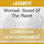 Womad: Sound Of The Planet cd musicale