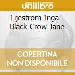 Lijestrom Inga - Black Crow Jane cd