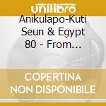 Anikulapo-Kuti Seun & Egypt 80 - From Africa With Fury cd