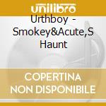 Urthboy - Smokey&Acute,S Haunt cd