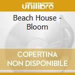 Beach House - Bloom cd musicale di Beach House
