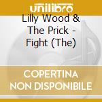 Lilly Wood & The Prick - Fight (The) cd