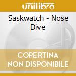 Saskwatch - Nose Dive cd