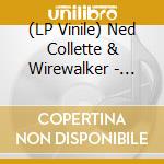(LP Vinile) Ned Collette & Wirewalker - Networking In Purgatory