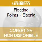 Floating Points - Elaenia cd