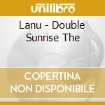 Lanu - Double Sunrise The cd