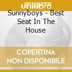 Sunnyboys - Best Seat In The House cd