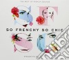 So Frenchy So Chic: The Best Of / Various (2 Cd) cd