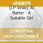 (LP Vinile) Ali Barter - A Suitable Girl lp vinile di Ali Barter
