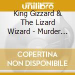 King Gizzard & The Lizard Wizard - Murder Of The Universe cd