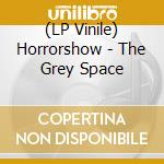 (LP Vinile) Horrorshow - The Grey Space vinile