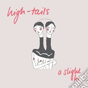 High-Tails - A Slight Hi cd musicale di High