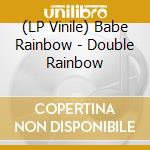 (LP Vinile) Babe Rainbow - Double Rainbow vinile