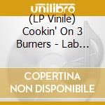 (LP Vinile) Cookin' On 3 Burners - Lab Experiments Vol. 2 vinile