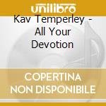 Kav Temperley - All Your Devotion cd