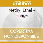 Methyl Ethel - Triage cd