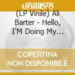 (LP Vinile) Ali Barter - Hello, I'M Doing My Best