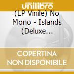 (LP Vinile) No Mono - Islands (Deluxe Edition) vinile