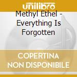 Methyl Ethel - Everything Is Forgotten cd musicale di Methyl Ethel