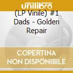 (LP Vinile) #1 Dads - Golden Repair vinile
