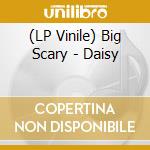 (LP Vinile) Big Scary - Daisy vinile