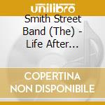Smith Street Band (The) - Life After Football (Includes Bonus Live Disc) cd