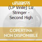 (LP Vinile) Liz Stringer - Second High vinile