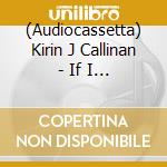 (Audiocassetta) Kirin J Callinan - If I Could Sing cd