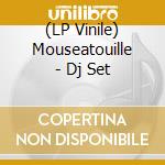 (LP Vinile) Mouseatouille - Dj Set vinile